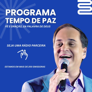 PROGRAMA TEMPO DE PAZ FÉ ORAÇÃO EA PALAVRAS DE DEUS.